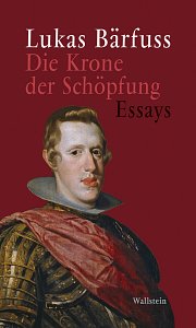 Die Krone der Schöpfung Wallstein Verlag (2020)